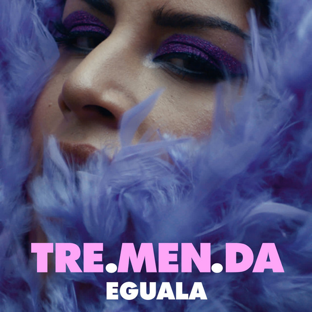Eguala – TRE.MEN.DA